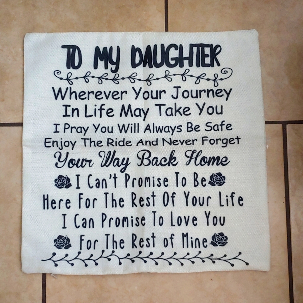 NWOT * 17X17 * INSPIRATIONAL * TO MY DAUGHTER * PILLOWCASE * ZIPPER CLOSURE